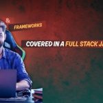Essential Tools and Frameworks Covered in a Full Stack Java Course